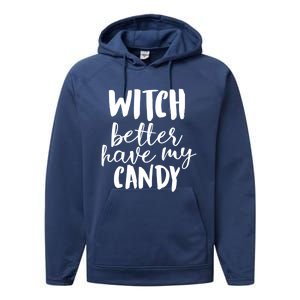 Halloween Witch Better Have My Candy Abh048 Gift Performance Fleece Hoodie