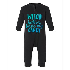 Halloween Witch Better Have My Candy Abh048 Gift Infant Fleece One Piece