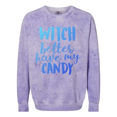 Halloween Witch Better Have My Candy Abh048 Gift Colorblast Crewneck Sweatshirt