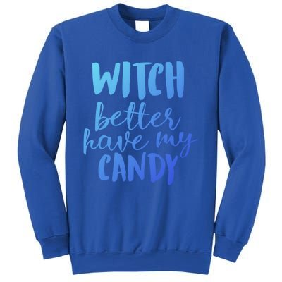 Halloween Witch Better Have My Candy Abh048 Gift Sweatshirt