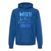 Halloween Witch Better Have My Candy Abh048 Gift Premium Hoodie