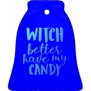 Halloween Witch Better Have My Candy Abh048 Gift Ceramic Bell Ornament