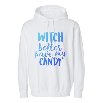 Halloween Witch Better Have My Candy Abh048 Gift Garment-Dyed Fleece Hoodie