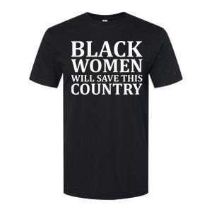 Harris Waltz Black Women Will Save This Country Harris Walz Softstyle CVC T-Shirt