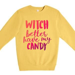 Halloween Witch Better Have My Candy Abh048 Gift Premium Crewneck Sweatshirt