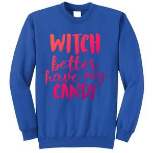 Halloween Witch Better Have My Candy Abh048 Gift Tall Sweatshirt