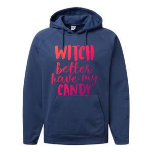 Halloween Witch Better Have My Candy Abh048 Gift Performance Fleece Hoodie