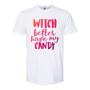 Halloween Witch Better Have My Candy Abh048 Gift Softstyle CVC T-Shirt