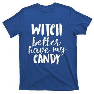 Halloween Witch Better Have My Candy Abh049 Gift T-Shirt