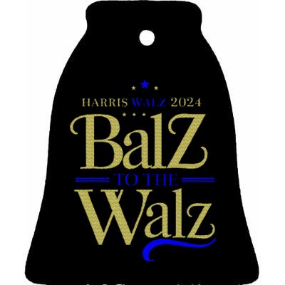 Harris Walz Balz To The Walz 2024 Presidential Election Ceramic Bell Ornament