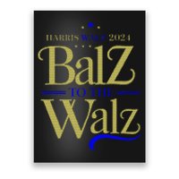 Harris Walz Balz To The Walz 2024 Presidential Election Poster