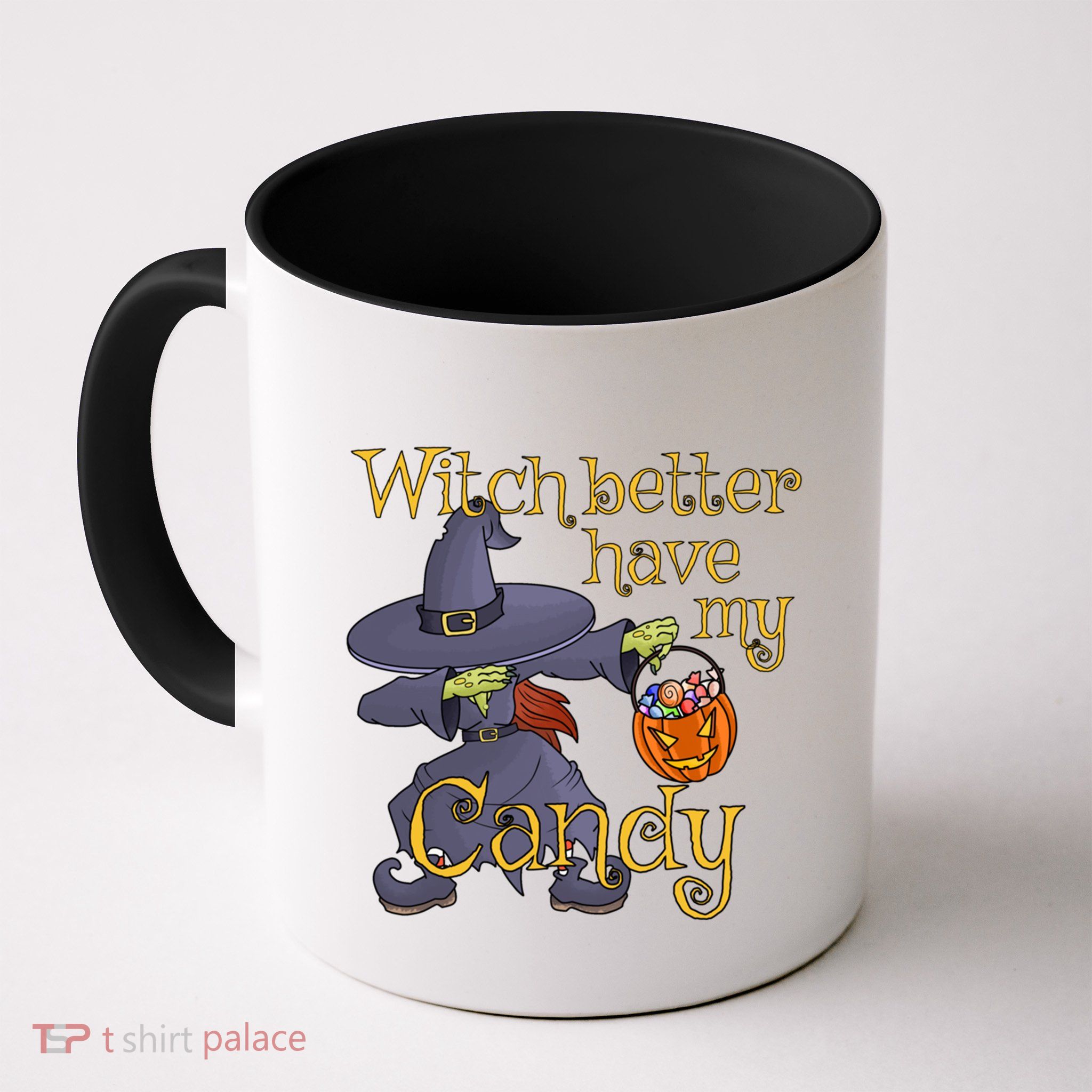 Halloween Witch Better Have My Candy Gift Mug