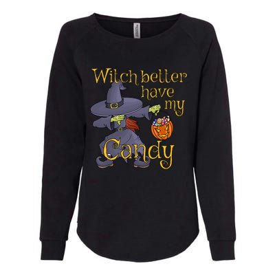 Halloween Witch Better Have My Candy Gift Womens California Wash Sweatshirt