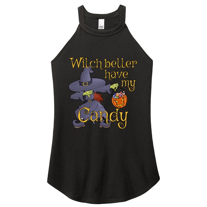 Halloween Witch Better Have My Candy Gift Women's Perfect Tri Rocker Tank