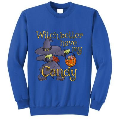 Halloween Witch Better Have My Candy Gift Sweatshirt