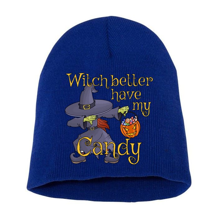 Halloween Witch Better Have My Candy Gift Short Acrylic Beanie