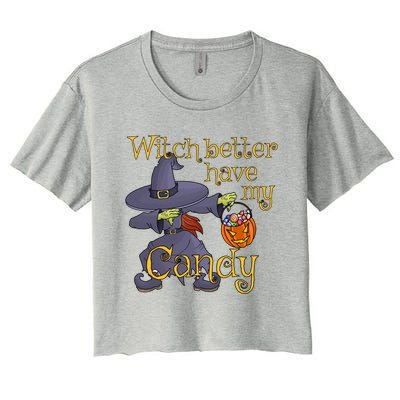 Halloween Witch Better Have My Candy Gift Women's Crop Top Tee