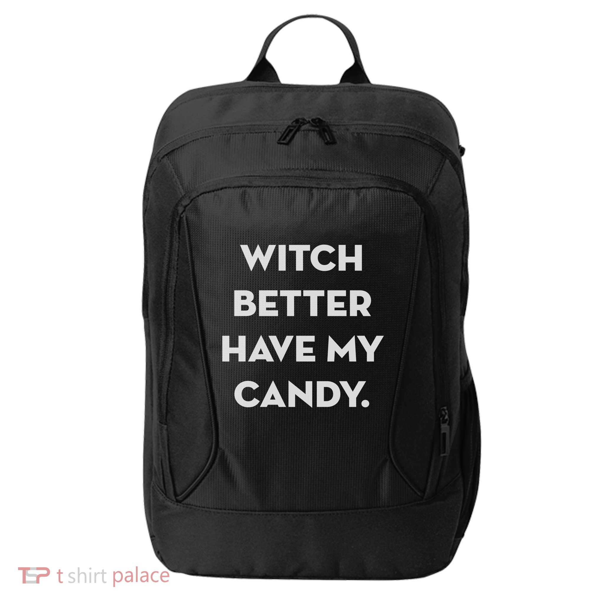 Halloween Witch Better Have My Candy Gift City Backpack