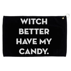 Halloween Witch Better Have My Candy Gift Grommeted Golf Towel