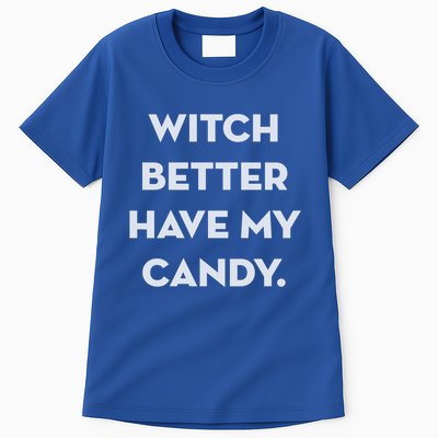 Halloween Witch Better Have My Candy Gift Tall T-Shirt