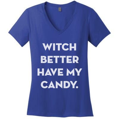 Halloween Witch Better Have My Candy Gift Women's V-Neck T-Shirt