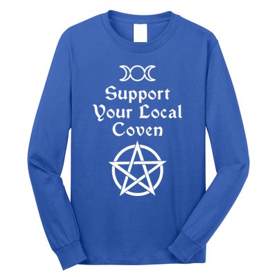 Halloween Witch Costume Support Your Local Coven Funny Gift Long Sleeve Shirt