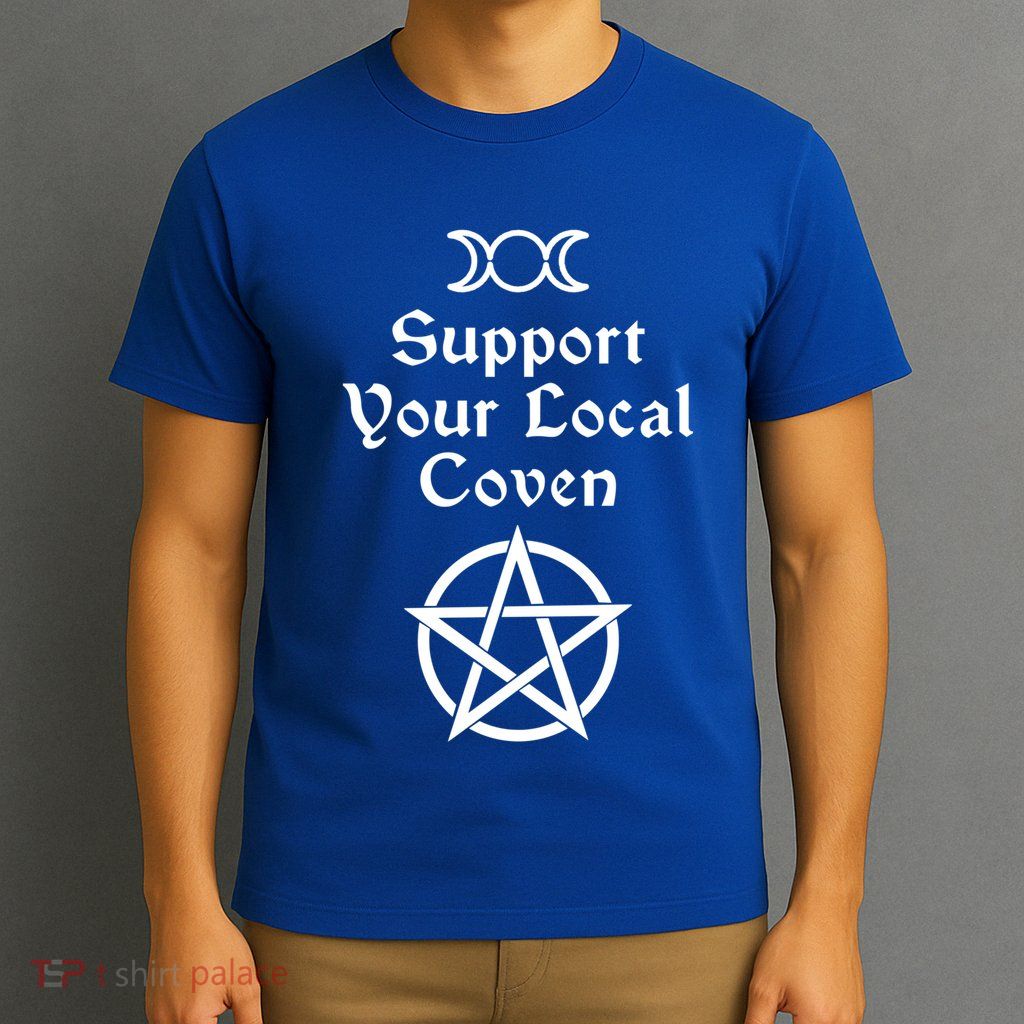 Halloween Witch Costume Support Your Local Coven Funny Gift T-Shirt