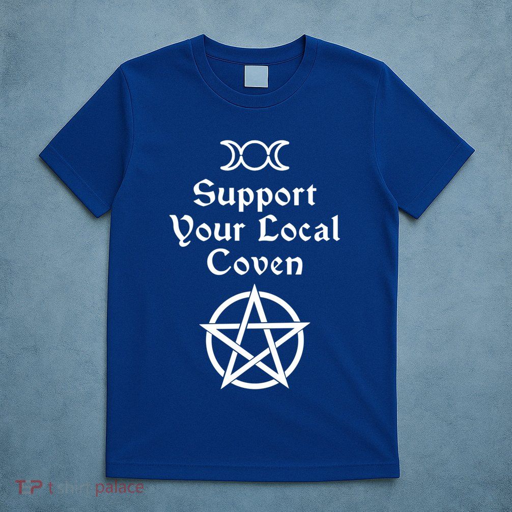 Halloween Witch Costume Support Your Local Coven Funny Gift T-Shirt