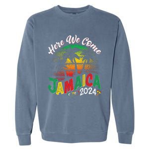 Here We Come Jamaica 2024 Trip Family Summer Vacation Garment-Dyed Sweatshirt