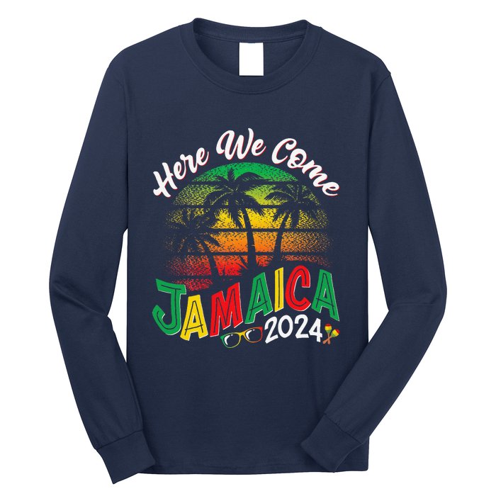 Here We Come Jamaica 2024 Trip Family Summer Vacation Long Sleeve Shirt