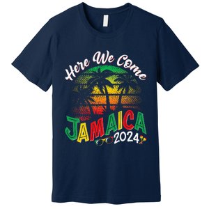 Here We Come Jamaica 2024 Trip Family Summer Vacation Premium T-Shirt