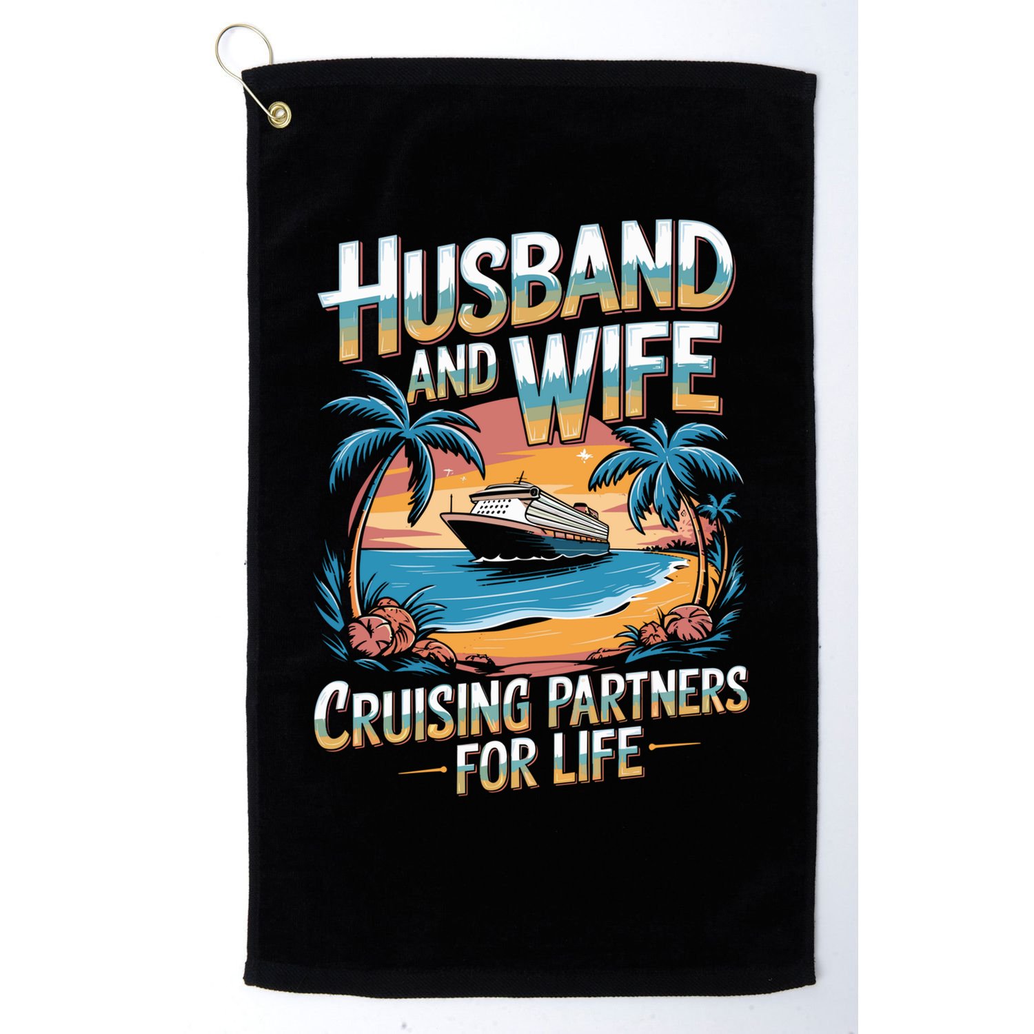 Husband Wife Cruising Partners Gift Golf Towel