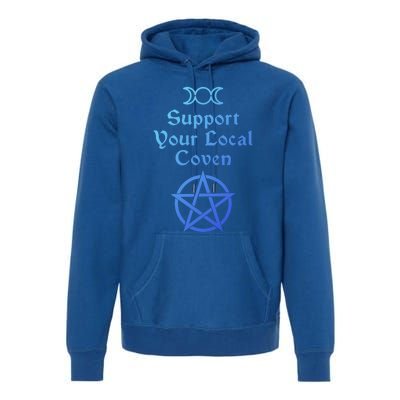 Halloween Witch Costume Support Your Local Coven Funny Gift Premium Hoodie