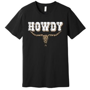 Howdy Western Country Southern Cow Skull Rodeo Bull Cow Premium T-Shirt