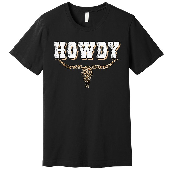 Howdy Western Country Southern Cow Skull Rodeo Bull Cow Premium T-Shirt