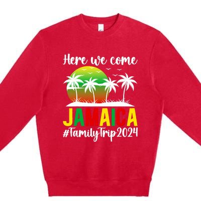 Here We Come Jamaica Family Trip 2024 Vacation Jamaica Premium Crewneck Sweatshirt