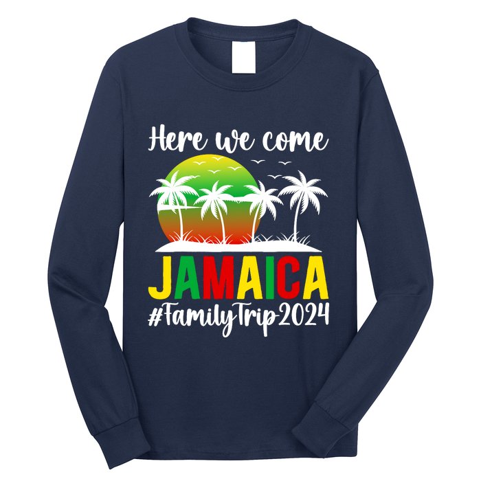 Here We Come Jamaica Family Trip 2024 Vacation Jamaica Long Sleeve Shirt