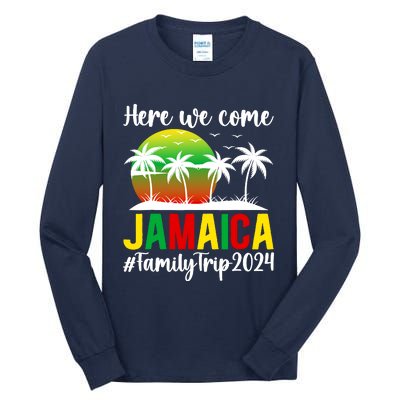 Here We Come Jamaica Family Trip 2024 Vacation Jamaica Tall Long Sleeve T-Shirt