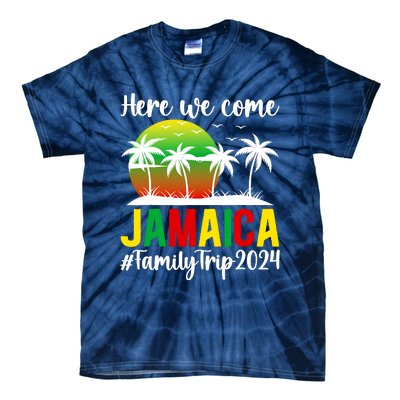 Here We Come Jamaica Family Trip 2024 Vacation Jamaica Tie-Dye T-Shirt