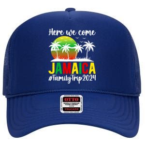 Here We Come Jamaica Family Trip 2024 Vacation Jamaica High Crown Mesh Back Trucker Hat