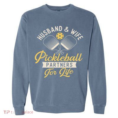 Husband & Wife Couple Pickleball Player Pickleballers Garment-Dyed Sweatshirt
