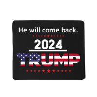 He Will Come Back | Trump 2024 Mousepad