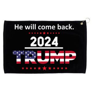 He Will Come Back | Trump 2024 Grommeted Golf Towel