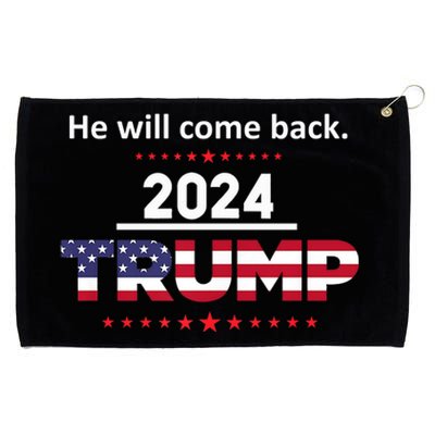 He Will Come Back | Trump 2024 Grommeted Golf Towel