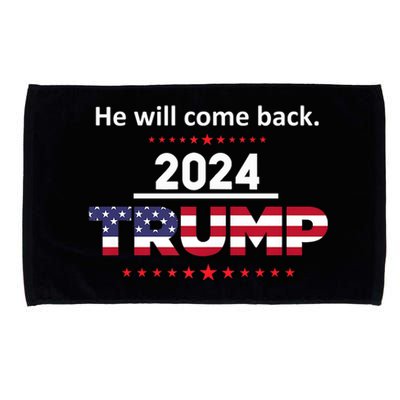 He Will Come Back | Trump 2024 Microfiber Hand Towel