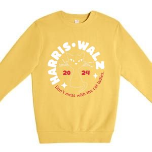 Harris Walz Cat Lady DonT Mess With The Cat Ladies Great Gift Premium Crewneck Sweatshirt