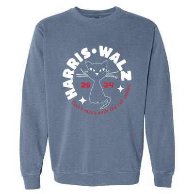 Harris Walz Cat Lady DonT Mess With The Cat Ladies Great Gift Garment-Dyed Sweatshirt