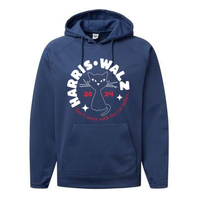 Harris Walz Cat Lady DonT Mess With The Cat Ladies Great Gift Performance Fleece Hoodie