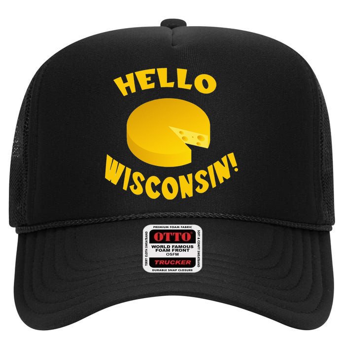 Hello Wisconsin Cheese funny food lover High Crown Mesh Back Trucker Hat