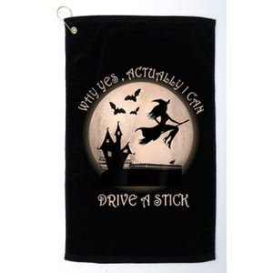 Halloween Witch Costume Why Yes Actually I Can Drive A Stick Platinum Collection Golf Towel